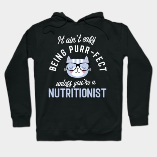 Nutritionist Cat Lover Gifts - It ain't easy being Purr Fect Hoodie